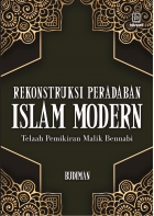 Rekonstruksi Peradaban Islam Modern Telaah Pemikiran Malik Bennabi